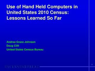 Use of Hand Held Computers in United States 2010 Census: Lessons Learned So Far