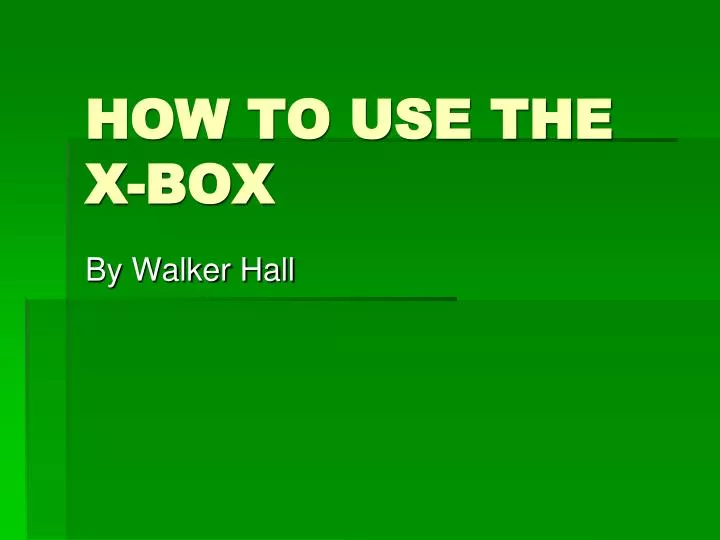 how to use the x box