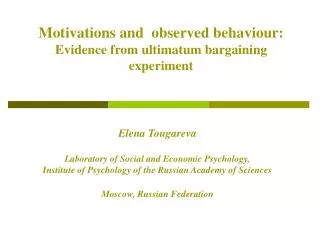 Motivations and observed behaviour: Evidence from ultimatum bargaining experiment