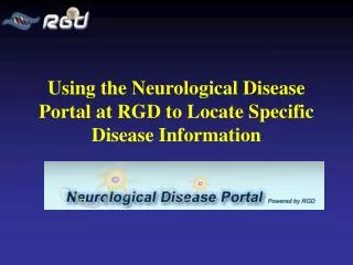 Using the Neurological Disease Portal at RGD to Locate Specific Disease Information