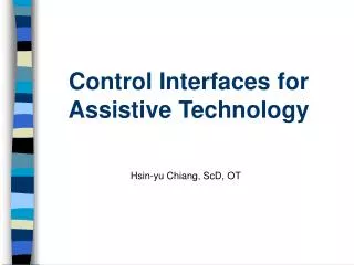 Control Interfaces for Assistive Technology