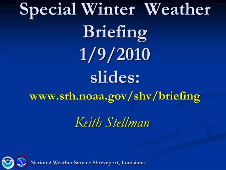 special winter weather briefing 1 9 2010 slides www srh noaa gov shv briefing