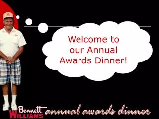 Welcome to our Annual Awards Dinner!