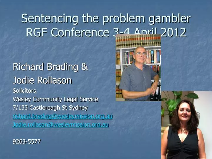 sentencing the problem gambler rgf conference 3 4 april 2012