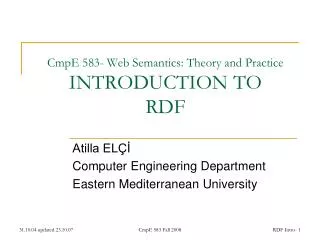 CmpE 583- Web Semantics: Theory and Practice INTRODUCTION TO RDF