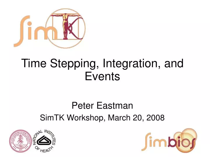 time stepping integration and events peter eastman simtk workshop march 20 2008