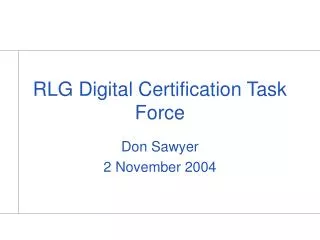 RLG Digital Certification Task Force