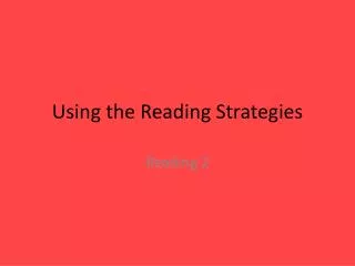 Using the Reading Strategies