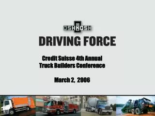 Credit Suisse 4th Annual Truck Builders Conference March 2, 2006