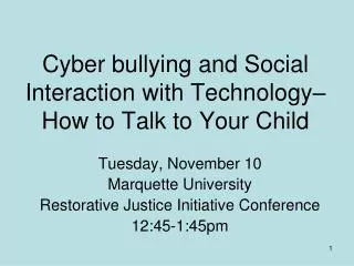 Cyber bullying and Social Interaction with Technology– How to Talk to Your Child