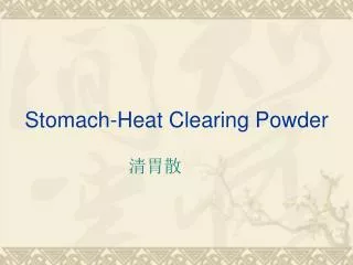 Stomach-Heat Clearing Powder