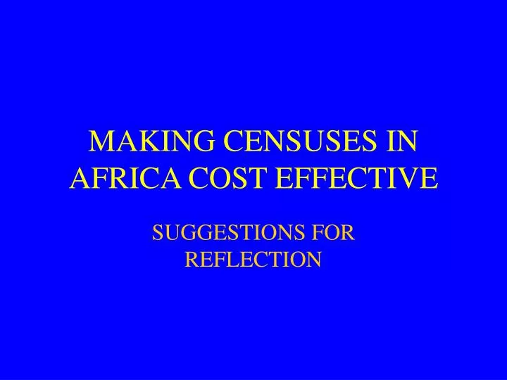 making censuses in africa cost effective