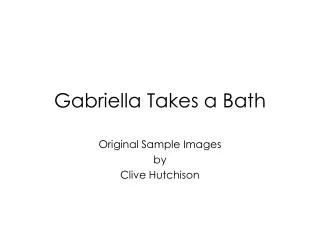 gabriella takes a bath