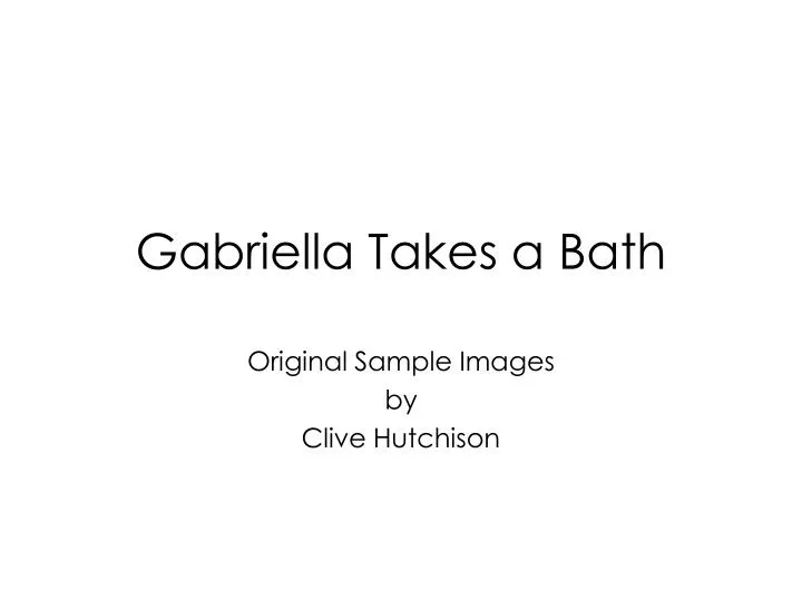 gabriella takes a bath