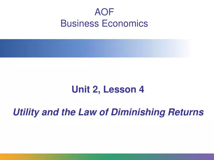 unit 2 lesson 4 utility and the law of diminishing returns