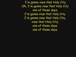 I'm gonna view that Holy City. Oh, I'm gonna view that Holy City one of these days.