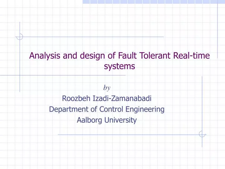 analysis and design of fault tolerant real time systems