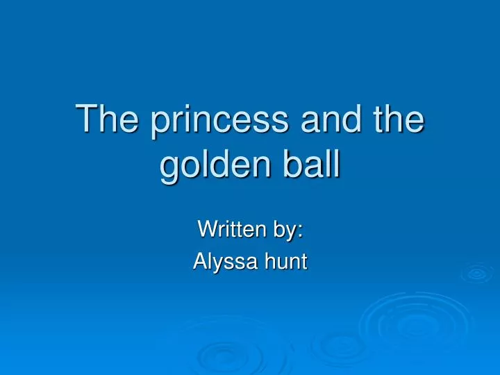 the princess and the golden ball