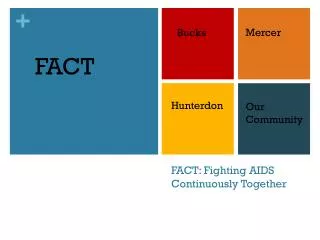 FACT: Fighting AIDS Continuously Together