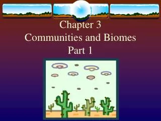 Chapter 3 Communities and Biomes Part 1