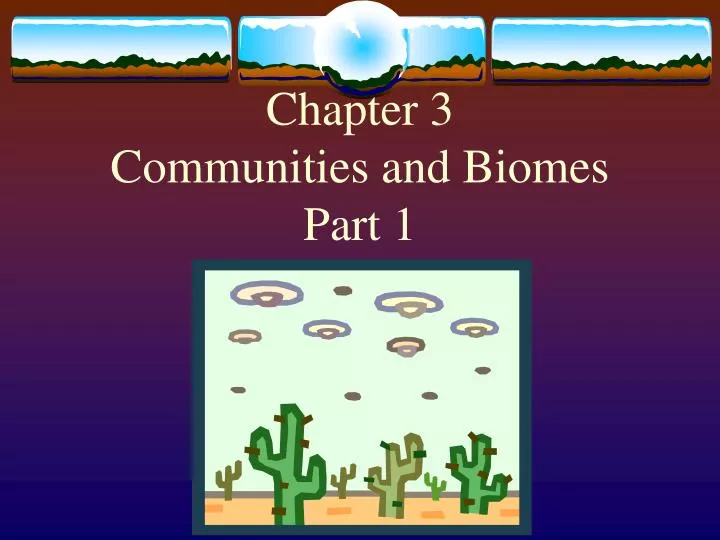 chapter 3 communities and biomes part 1