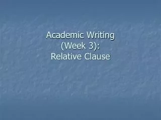 Academic Writing (Week 3): Relative Clause