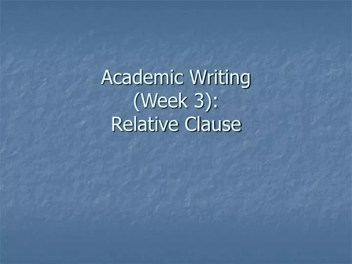 academic writing week 3 relative clause