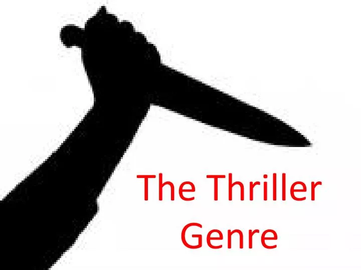 PPT - The Thriller Genre PowerPoint Presentation, Free Download - ID ...