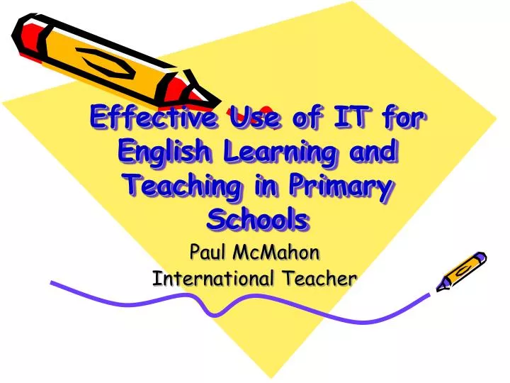effective use of it for english learning and teaching in primary schools