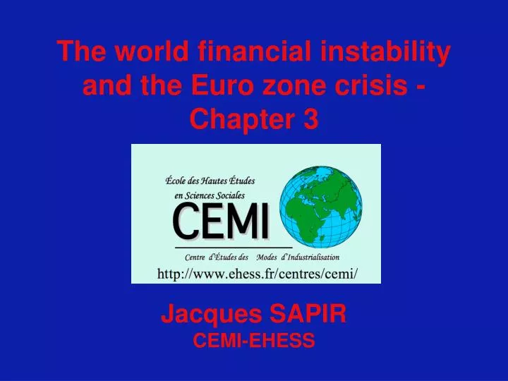 the world financial instability and the euro zone crisis chapter 3 jacques sapir cemi ehess