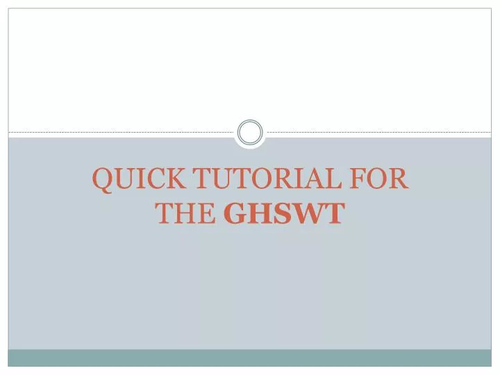 quick tutorial for the ghswt