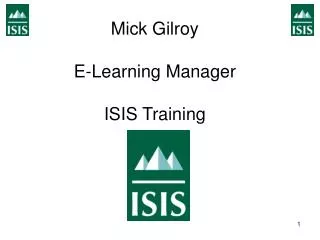 Mick Gilroy E-Learning Manager ISIS Training