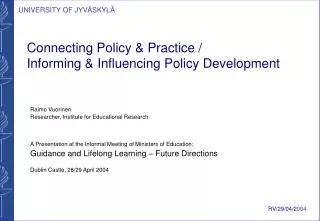Connecting Policy &amp; Practice / Informing &amp; Influencing Policy Development