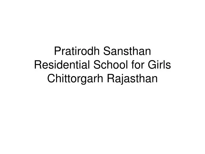 pratirodh sansthan residential school for girls chittorgarh rajasthan