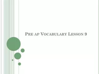 Pre ap Vocabulary Lesson 9