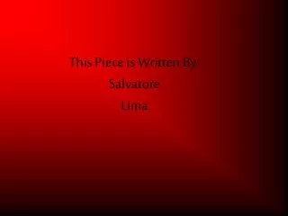 This Piece is Written By: Salvatore Lima