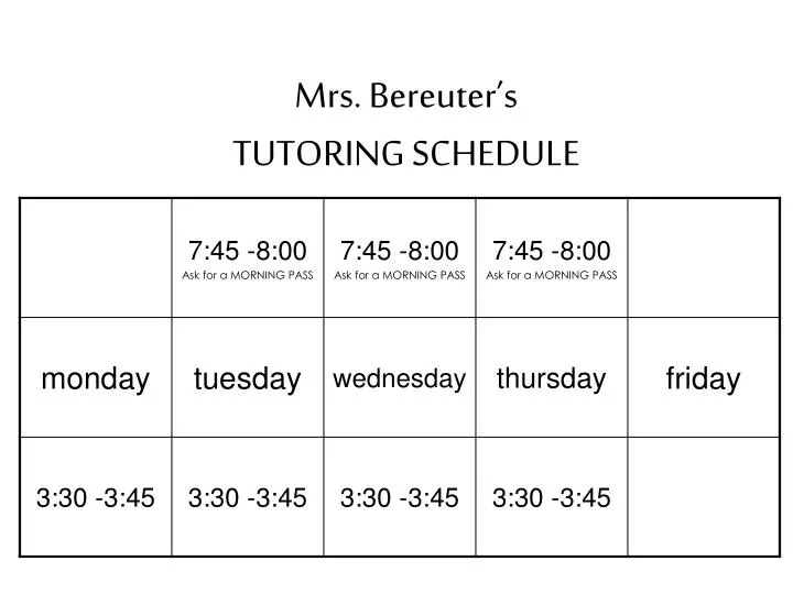 mrs bereuter s tutoring schedule