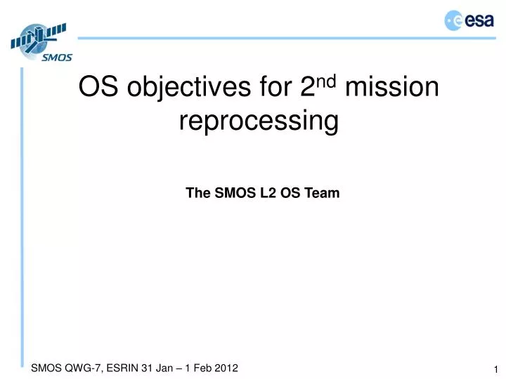 os objectives for 2 nd mission reprocessing