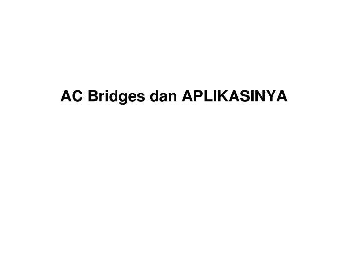 ac bridges dan aplikasinya