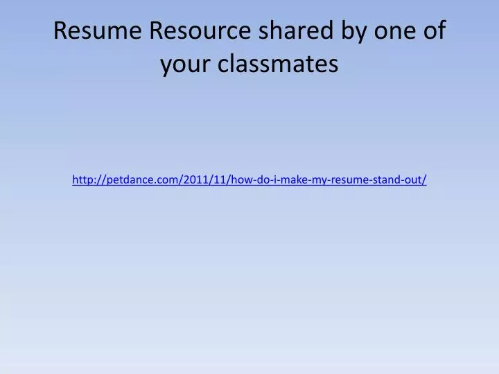 resume resource shared by one of your classmates