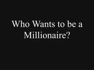 who wants to be a millionaire