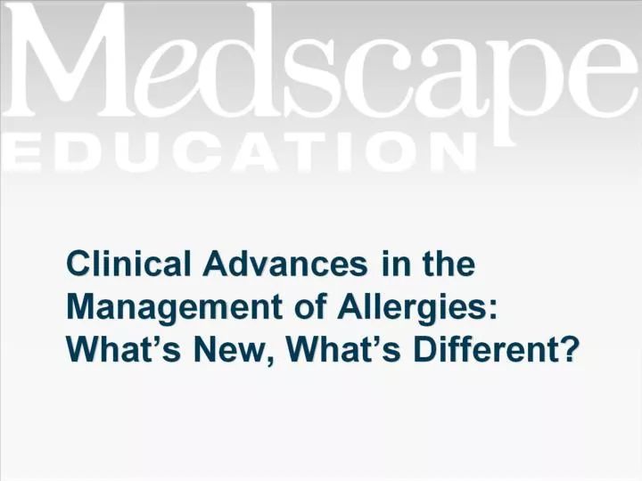 clinical advances in the management of allergies what s new what s different