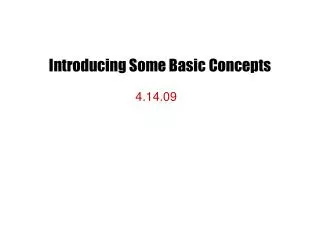 Introducing Some Basic Concepts