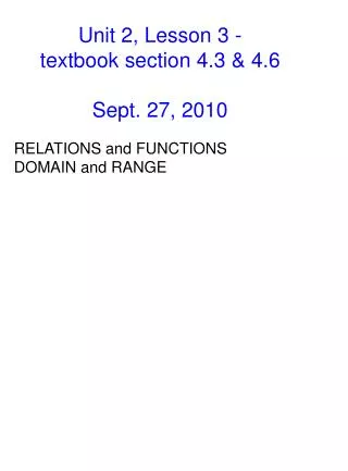 Unit 2, Lesson 3 - textbook section 4.3 &amp; 4.6 Sept. 27, 2010