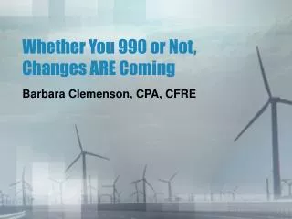 Whether You 990 or Not, Changes ARE Coming
