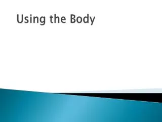 Using the Body