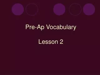Pre-Ap Vocabulary Lesson 2