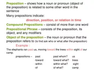 Many prepositions indicate: direction, position, or relation in time