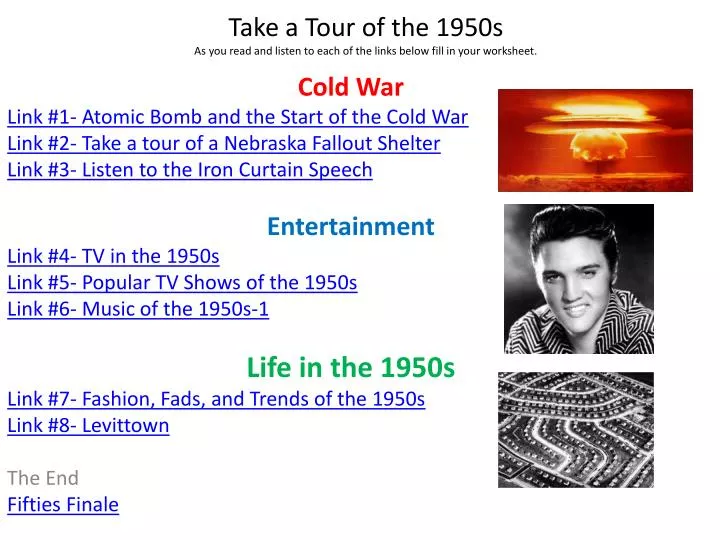 take a tour of the 1950s as you read and listen to each of the links below fill in your worksheet