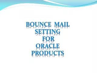 Bounce Mail Setting for Oracle ProductS